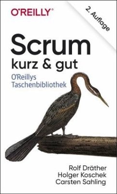 Scrum - kurz & gut - Koschek, Holger;Sahling, Carsten;Dräther, Rolf