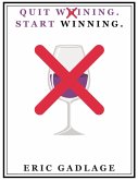 Quit Whining and Start Winning! (eBook, ePUB)