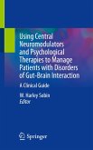 Using Central Neuromodulators and Psychological Therapies to Manage Patients with Disorders of Gut-Brain Interaction