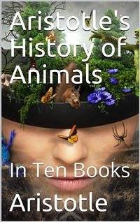 Aristotle's History of Animals / In Ten Books (eBook, PDF) - Aristotle