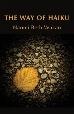 The Way of Haiku - Wakan, Naomi Beth