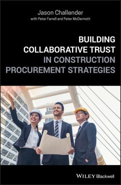 Building Collaborative Trust in Construction Procurement Strategies (eBook, PDF) - Challender, Jason; Farrell, Peter; Mcdermott, Peter