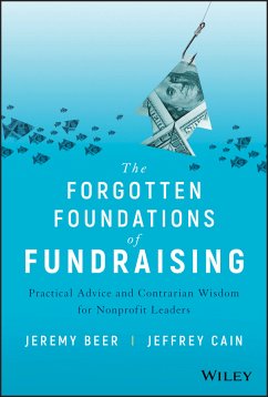 The Forgotten Foundations of Fundraising (eBook, ePUB) - Beer, Jeremy; Cain, Jeffrey