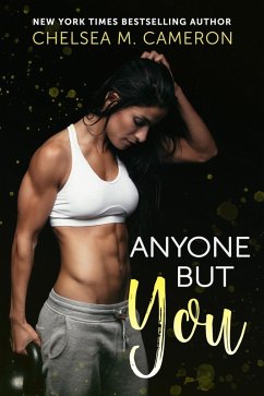 Anyone but You (eBook, ePUB) - Cameron, Chelsea M. Anyone but You (eBook, ePUB) - Cameron, Chelsea M.