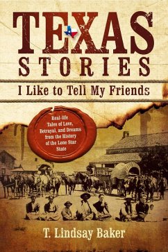 Texas Stories I Like to Tell My Friends (eBook, ePUB) - Baker, T. Lindsey