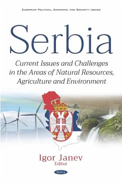 Serbia: Current Issues and Challenges in the Areas of Natural Resources, Agriculture and Environment (eBook, PDF) Serbia: Current Issues and Challenges in the Areas of Natural Resources, Agriculture and Environment (eBook, PDF)