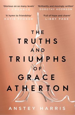 The Truths and Triumphs of Grace Atherton - Harris, Anstey