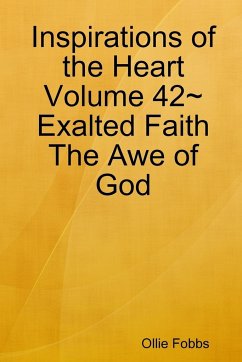 Inspirations of the Heart Volume 42~Exalted Faith The Awe of God - Fobbs, Ollie