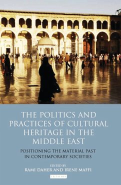 The Politics and Practices of Cultural Heritage in the Middle East (eBook, ePUB) - Maffi, Irene