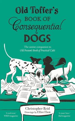 Old Toffer's Book of Consequential Dogs - Reid, Christopher