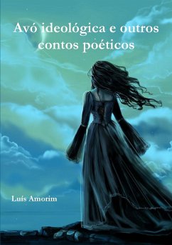 Avó ideológica e outros contos poéticos - Amorim, Luís