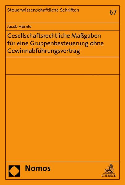 Gesellschaftsrechtliche Maßgaben für eine Gruppenbesteuerung ohne Gewinnabführungsvertrag (eBook, PDF) Gesellschaftsrechtliche Maßgaben für eine Gruppenbesteuerung ohne Gewinnabführungsvertrag (eBook, PDF)