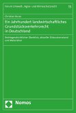 Ein Jahrhundert landwirtschaftliches Grundstücksverkehrsrecht in Deutschland (eBook, PDF)