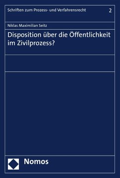 Disposition über die Öffentlichkeit im Zivilprozess? (eBook, PDF) - Seitz, Niklas Maximilian