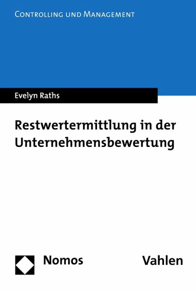 Restwertermittlung in der Unternehmensbewertung (eBook, PDF) Restwertermittlung in der Unternehmensbewertung (eBook, PDF)