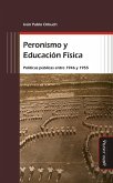 Peronismo y Educación Física (eBook, ePUB)