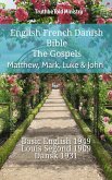 English French Danish Bible - The Gospels - Matthew, Mark, Luke & John (eBook, ePUB)