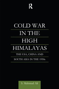 Cold War in the High Himalayas (eBook, ePUB) - Ali, S Mahmud; Ali, S. Mahmud