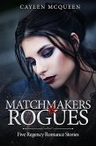 Matchmakers & Rogues (eBook, ePUB) Matchmakers & Rogues (eBook, ePUB)