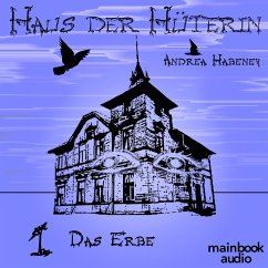 Das Erbe / Haus der Hüterin Bd.1 (MP3-Download) - Habeney, Andrea