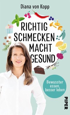 Richtig schmecken macht gesund (eBook, ePUB) - Kopp, Diana Von