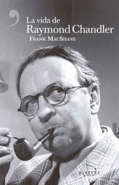 La vida de Raymond Chandler (eBook, ePUB) - MacShane, Frank