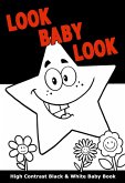 Look Baby Look: High Contrast Black and White Baby Book (eBook, ePUB)