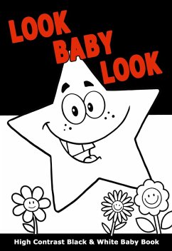 Look Baby Look: High Contrast Black and White Baby Book (eBook, ePUB) - Dale, Selena