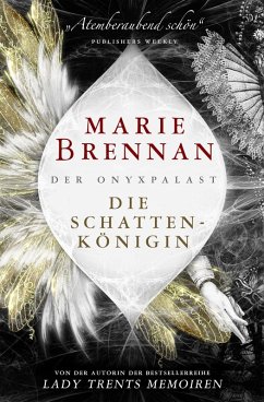 Die Schattenkönigin / Der Onyxpalast Bd.1 (eBook, ePUB) - Brennan, Marie