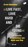 &quote;Live fast, love hard and die young&quote;. Tragische Geschichten aus Rock und Pop (eBook, ePUB)