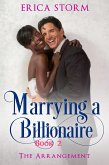 Marrying a Billionaire (The Arrangement, #2) (eBook, ePUB) Marrying a Billionaire (The Arrangement, #2) (eBook, ePUB)