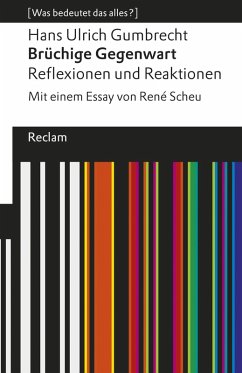 Brüchige Gegenwart. Reflexionen und Reaktionen (eBook, ePUB) - Gumbrecht, Hans Ulrich