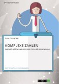 Komplexe Zahlen. Eigenschaften und Beispiele für ihre Verwendung