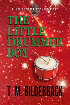 The Little Drummer Boy - A Justice Security Short Story (eBook, ePUB) - Bilderback, T. M.