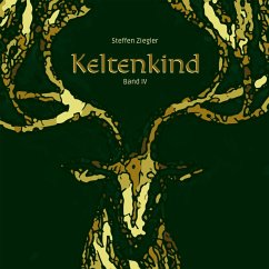 Keltenkind (eBook, ePUB) - Ziegler, Steffen