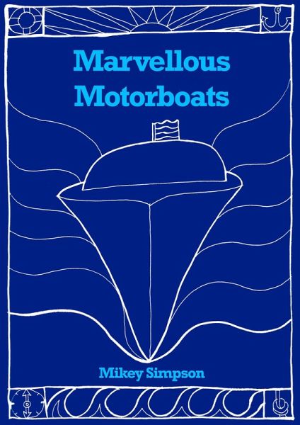Marvellous Motorboats (Mikey Simpson Children's Books, #9) (eBook, ePUB) Marvellous Motorboats (Mikey Simpson Children's Books, #9) (eBook, ePUB)