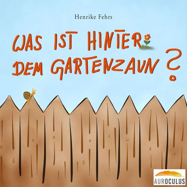 Was ist hinter dem Gartenzaun? (MP3-Download) von Henrike Fehrs - Hörbuch  bei bücher.de runterladen