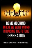 Remembering where we went wrong in Raising the Future Generation (eBook, ePUB)