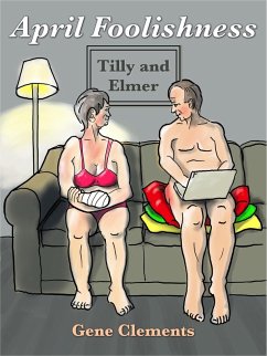 Tilly and Elmer - April Foolishness (Tilly and Elmer's Carnal Calendar, #3) (eBook, ePUB) - Clements, Gene