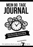 Mein 90 Tage Journal - Das Planungs - Journaling - Selbstmanagement Buch