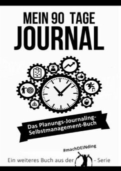 Mein 90 Tage Journal - Das Planungs - Journaling - Selbstmanagement Buch - Coenen, Markus