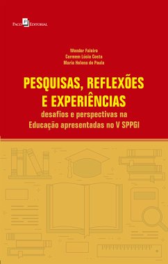 Pesquisas, reflexões e experiências (eBook, ePUB) - Faleiro, Wender; Costa, Carmem Lúcia; de Paula, Maria Helena