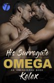 His Surrogate Omega (Kelex Omegaverse - The Omega Quadrant, #1) (eBook, ePUB)