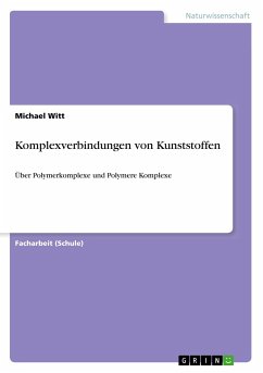 Komplexverbindungen von Kunststoffen - Witt, Michael