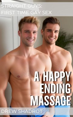 Cover A Happy Ending Massage (Straight Guys First Time Gay Sex Porn Stories, #1) (eBook, ePUB)