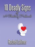 10 Deadly Signs of a Cheating Husband (eBook, ePUB)