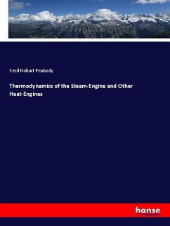 Thermodynamics of the Steam-Engine and Other Heat-Engines - Peabody, Cecil Hobart