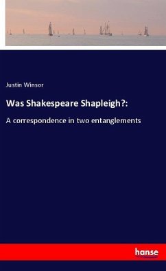 Was Shakespeare Shapleigh?: - Winsor, Justin