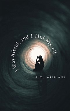 I Was Afraid, and I Hid Myself (eBook, ePUB) - Williams, O. M.