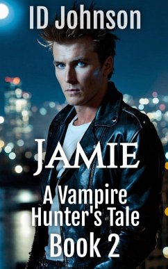 Jamie (A Vampire Hunter's Tale, #2) (eBook, ePUB) - Johnson, Id